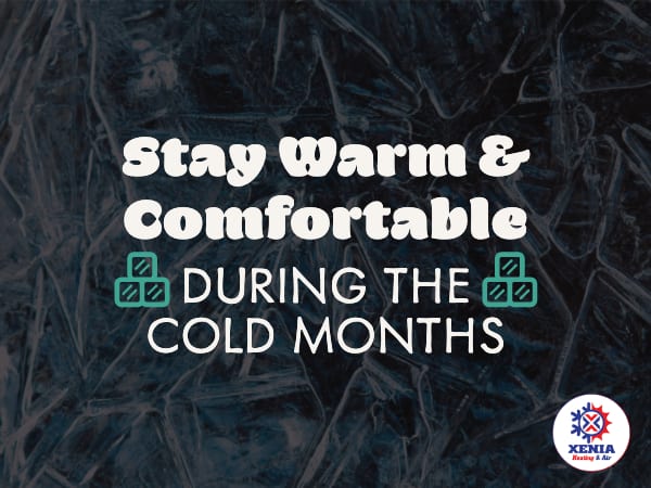 Stay Warm and Happy During Cold Months